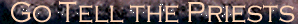 Go tell the priests